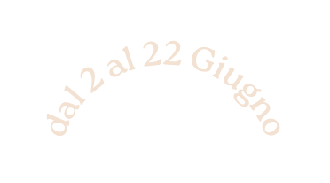 dal 2 al 22 Giugno